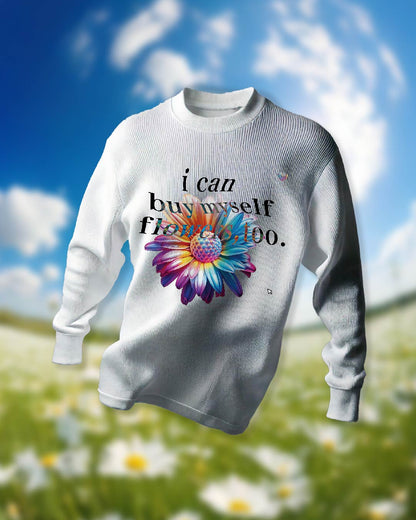 "CAN BUY MYSELF FLOWERS,TOO" APPAREL COLLECTION